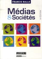 Couverture du livre « Médias et sociétés (16e édition) » de Francis Balle aux éditions Lgdj