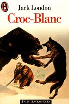 Couverture du livre « Croc-Blanc » de Jack London aux éditions J'ai Lu