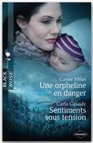 Couverture du livre « Une orpheline en danger ; sentiments sous tension » de Carla Cassidy et Cassie Miles aux éditions Harlequin