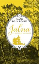Couverture du livre « Jalna : la saga des Whiteoak Tome 4 : les Whiteoak de Jalna » de Mazo De La Roche aux éditions J'ai Lu