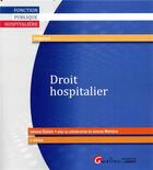 Couverture du livre « Droit hospitalier (4e édition) » de Johanne Saison et Antoine Montero aux éditions Gualino