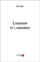 Couverture du livre « L'assassin et l'amoureux » de Guy Toum aux éditions Editions Du Net