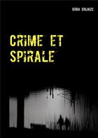 Couverture du livre « Crime et spirale » de Orna Erlhizc aux éditions Books On Demand