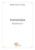 Couverture du livre « Extériorisation » de Roberte Clavery-Cibron aux éditions Edilivre