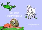 Couverture du livre « Nos amis les animaux t.3 » de Sarra Maamouri aux éditions Edilivre