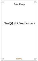 Couverture du livre « Nuit(s) et cauchemars » de Brice Cloup aux éditions Edilivre