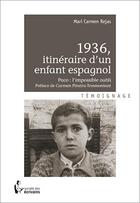 Couverture du livre « 1936, itinéraire d'un enfant espagnol » de Mari-Carmen Rejas aux éditions Societe Des Ecrivains