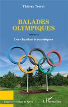 Couverture du livre « Balades olympiques t.2 ; les chemins économiques » de Thierry Terret aux éditions L'harmattan