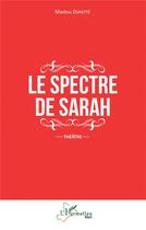 Couverture du livre « Le spectre de Sarah » de Madou Diakite aux éditions L'harmattan
