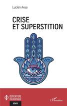 Couverture du livre « Crise et superstition » de Lucien Ayissi aux éditions L'harmattan