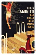 Couverture du livre « L'eau du lac n'est jamais douce » de Giulia Caminito aux éditions Gallmeister