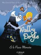 Couverture du livre « Wally Doyle et le passe-mémoire » de Marc Cantin et Patrice Le Sourd aux éditions Clair De Lune