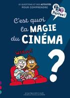 Couverture du livre « C'est quoi la magie du cinéma ? » de Rejane Hamus-Vallee et Clemence Lallemand aux éditions Gulf Stream