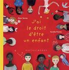 Couverture du livre « J'ai le droit d'etre un enfant » de Aurelia Fronty et Alain Serres aux éditions Rue Du Monde