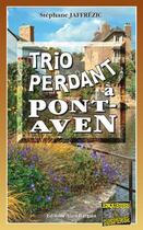 Couverture du livre « Trio perdant à Pont-Aven » de Stephane Jaffrezic aux éditions Bargain