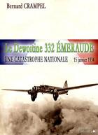 Couverture du livre « Le Dewoitine 332 Emeraude ; une catastrophe nationale, 15 janvier1934 » de Bernard Crampel aux éditions L'officine