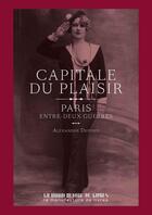 Couverture du livre « Capitale du plaisir ; Paris, entre-deux guerres » de Alexandre Dupouy aux éditions La Manufacture De Livres