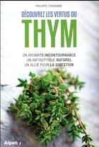 Couverture du livre « Decouvrez les vertus du thym » de Philippe Chavanne aux éditions Alpen