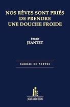 Couverture du livre « Nos rêves sont priés de prendre une douche froide » de Benoit Jeantet aux éditions Jacques Flament