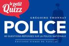 Couverture du livre « Police ; 80 questions-réponses sur la Police Nationale » de Gregoire Thonnat aux éditions De Taillac