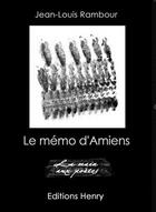Couverture du livre « Le mémo d'Amiens » de Jean-Louis Rambour aux éditions Editions Henry