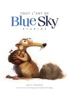 Couverture du livre « Tout l'art de Blue Sky Studios » de Jake S. Friedman aux éditions Huginn & Muninn