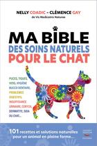 Couverture du livre « Ma bible des soins naturels pour le chat » de Nelly Coadic et Clemence Gay aux éditions Thierry Souccar