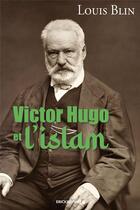 Couverture du livre « Victor Hugo et l'islam » de Blin Louis aux éditions Erick Bonnier