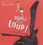 Couverture du livre « Oups ! y a un loup ! » de Titus et Fabien Ockto Lambert aux éditions Marmaille Et Compagnie