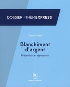 Couverture du livre « Blanchiment d'argent ; prévention et répression » de  aux éditions Lefebvre