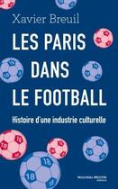 Couverture du livre « Les paris dans le football » de Xavier Breuil aux éditions Nouveau Monde