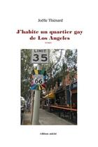 Couverture du livre « J'habite un quartier gay de Los Angeles » de Joelle Thienard aux éditions Unicite