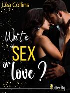 Couverture du livre « Write, sex or love ? » de Lea Collins aux éditions Butterfly