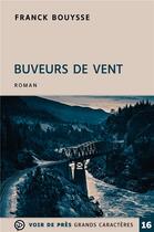 Couverture du livre « Buveurs de vent » de Franck Bouysse aux éditions Voir De Pres