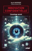 Couverture du livre « Innovation confidentielle : L'avantage secret » de Benoit Wintrebert aux éditions Ems