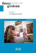 Couverture du livre « Revue generale n 2021/4 - dossier : les enfants du siecle » de Frederic Saenen aux éditions Pu De Louvain