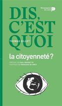 Couverture du livre « Dis, c'est quoi la citoyenneté ? » de Thomas Gillet aux éditions Renaissance Du Livre