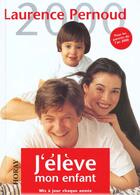 Couverture du livre « J'Eleve Mon Enfant 2000 » de Laurence Pernoud aux éditions Horay