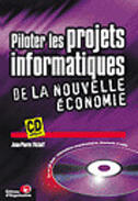 Couverture du livre « Piloter les projets informatiques de la nouvelle économie » de Jean-Pierre Vickoff aux éditions Organisation