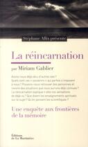 Couverture du livre « La réincarnation ; une enquête aux frontières de la mémoire » de Stéphane Allix et Miriam Gablier aux éditions La Martiniere