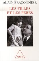 Couverture du livre « Les filles et les pères » de Alain Braconnier aux éditions Odile Jacob