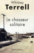 Couverture du livre « Le chasseur solitaire » de Whitney Terrell aux éditions Rivages