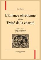 Couverture du livre « L'enfance chrétienne ; Traité de la charité » de Jean Blanlo aux éditions Honore Champion