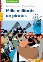 Couverture du livre « Mille milliards de pirates » de Sebastien Telleschi et Moncomble Gerard aux éditions Milan