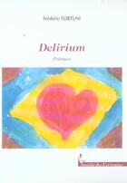Couverture du livre « Delirium » de Frederic Fortuni aux éditions Societe Des Ecrivains
