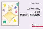 Couverture du livre « La vedette, c'est Doudou ronflette » de Laurence Devillet aux éditions Societe Des Ecrivains