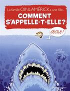 Couverture du livre « La famille oinlamérick a une fille ; comment s'appelle-t-elle ? Cécile » de Veronique Grisseaux et Ohazar aux éditions Vents D'ouest