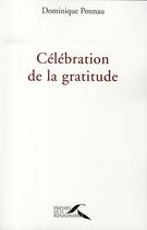 Couverture du livre « Célébration de la gratitude » de Dominique Ponnau aux éditions Presses De La Renaissance