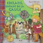Couverture du livre « Edelatis, enfant de la Gaule ; il y a 2 500 ans... » de  aux éditions Piccolia