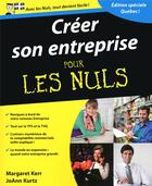 Couverture du livre « Créer son entreprise pour les nuls ; édition spéciale Québec » de Margaret Kerr aux éditions First